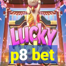 p8 bet